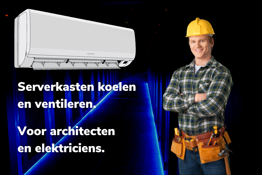 Koeling voor serverkasten uitgelegd voor architecten en elektriciens (deel 4)